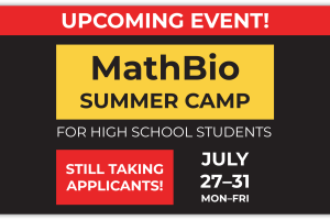 Upcoming Event! Mathbio Summer Camp for high school students. July 27-31